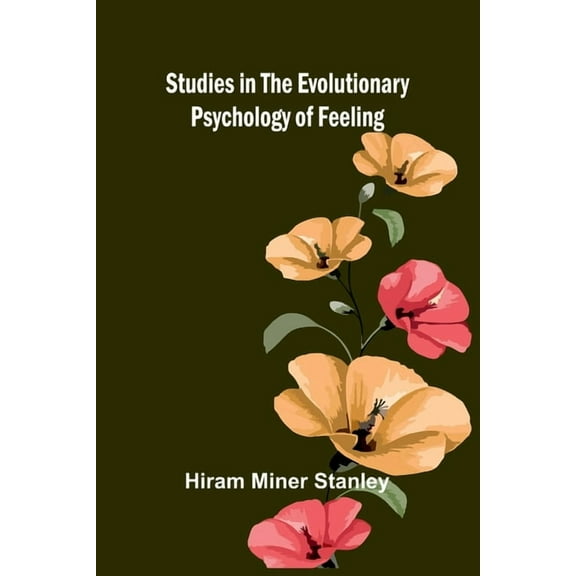 Studies in the Evolutionary Psychology of Feeling, (Paperback)