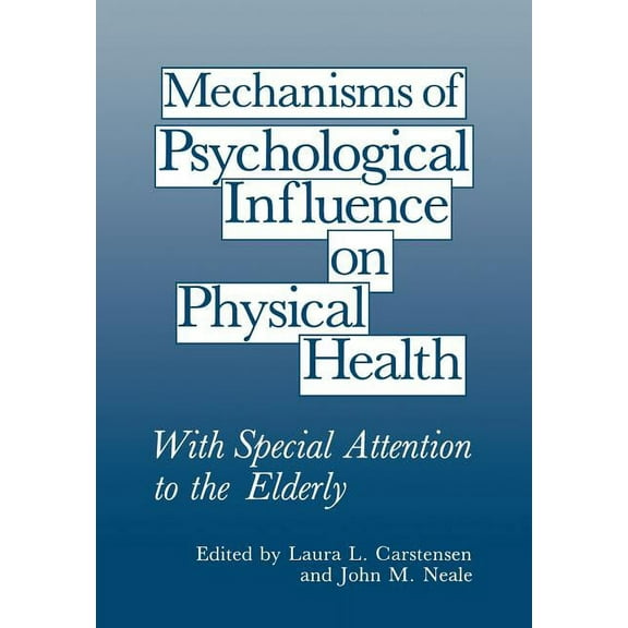 Mechanisms of Psychological Influence on Physical Health: With Special Attention to the Elderly, (Paperback)