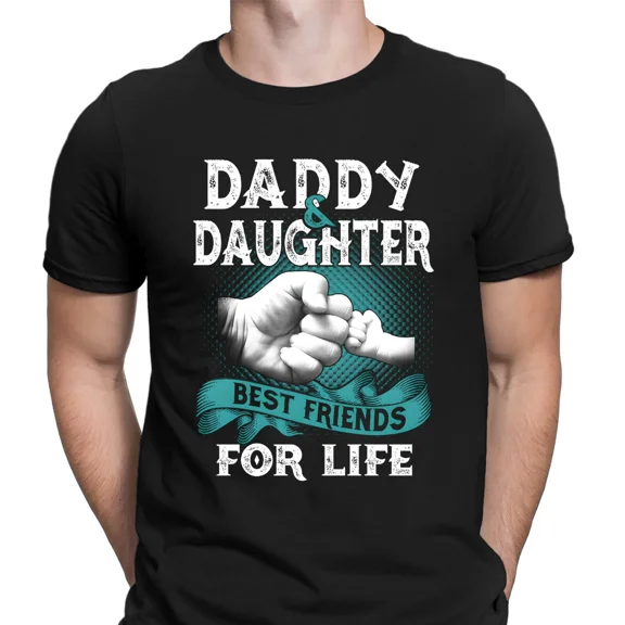 Daddy And Daughter Best Friends For Life Fathers Day Gift Mens T-Shirts Tee #FD