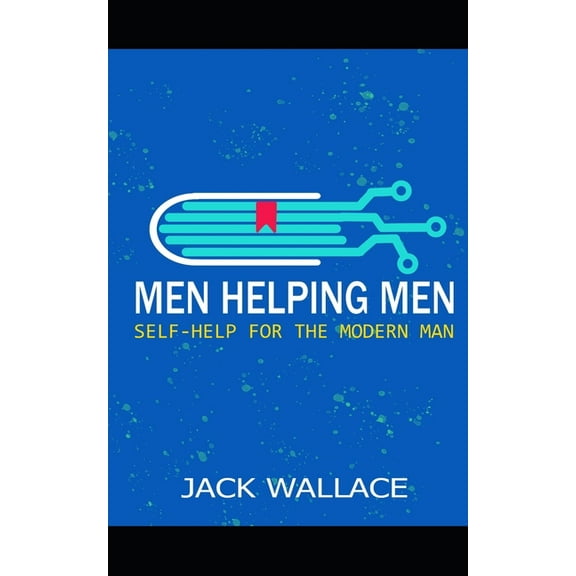 Men Helping Men: Self-Help for the Modern Man (Paperback)