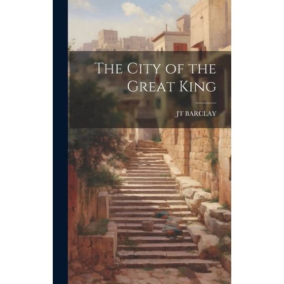 The City of the Great King (Hardcover)