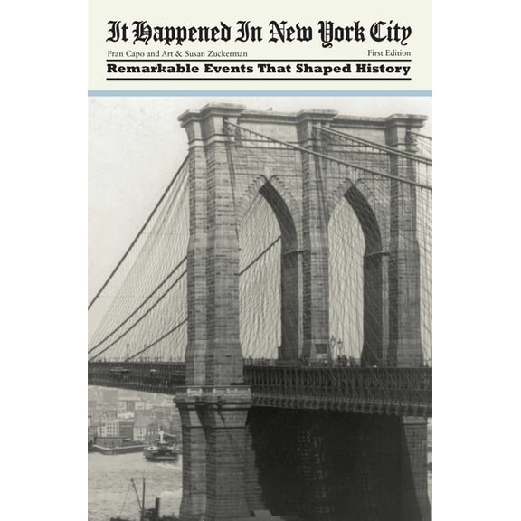 It Happened in It Happened in New York City: Remarkable Events That Shaped History, (Paperback)