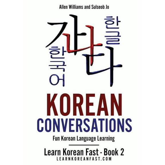 Learn Korean Fast Korean Conversations: Fun Korean Language Learning, Book 2, (Paperback)