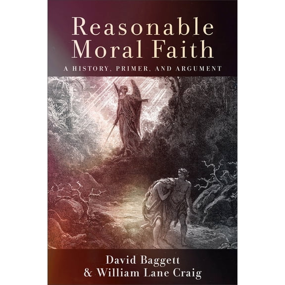 Reasonable Moral Faith: A History, Primer, and Argument, (Paperback)