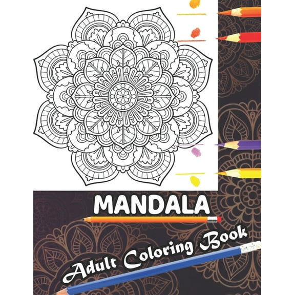 MANDALA Adult Coloring Book: 49 Magical Mandalas - An Adult Coloring Book with Fun, Easy, and Relaxing Mandalas!!! (Paperback)
