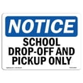thumbnail image 1 of SignMission OS-NS-A-1218-L-18252 12 x 18 in. OSHA Notice Sign - School Drop-Off & Pickup Only, 1 of 1