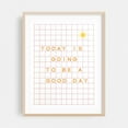 thumbnail image 2 of Today is going to be a good day - Pink - Typography Quote Motivational Inspirational Minimalist Modern Art Geometric Unframed Wall Art Print 5 x 7 inches, 2 of 4