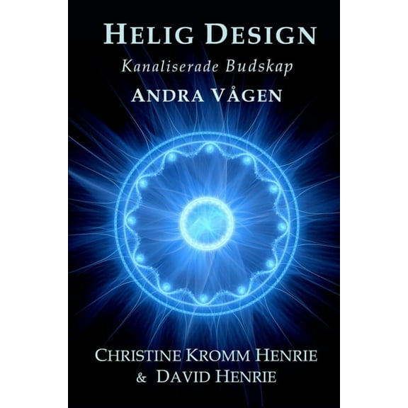HELIG DESIGN; Kanaliserade Budskap, Andra VÃ¥gen, (Paperback)