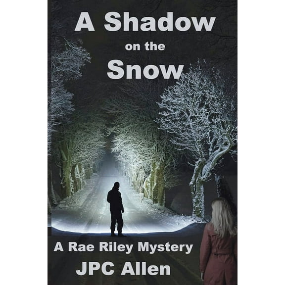 A Rae Riley Mystery A Shadow on the Snow, Book 1, (Paperback)