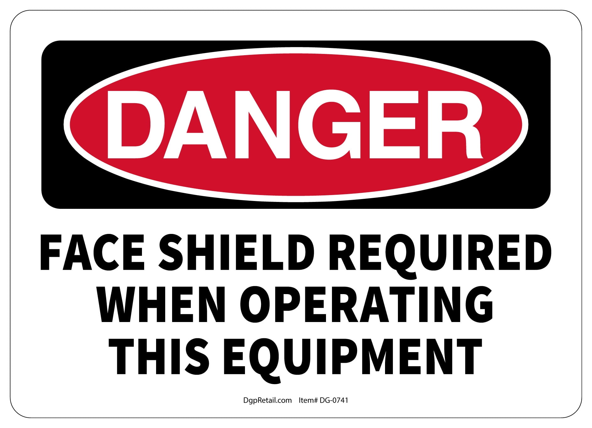 OSHA DANGER SAFETY SIGN FACE SHIELD REQUIRED WHEN OPERATING THIS
