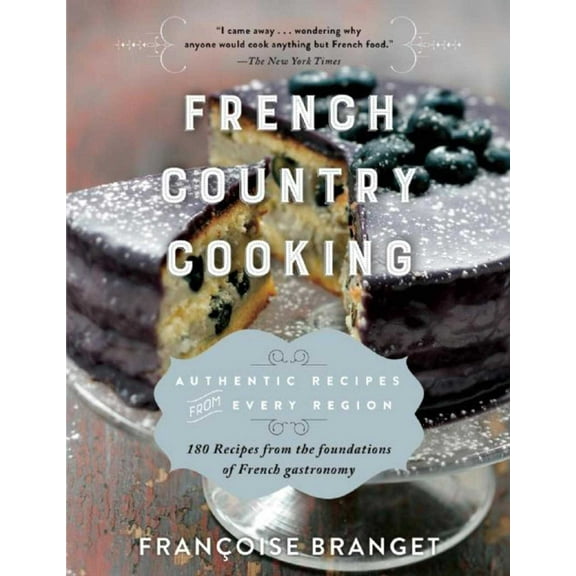 French Country Cooking : Authentic Recipes from Every Region (Paperback)