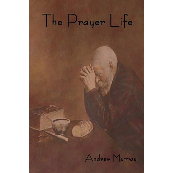The Prayer Life (Paperback)