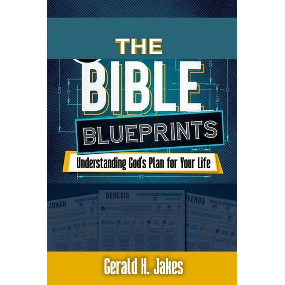 The Bible Blueprints: Understanding God's Plan for Your Life, (Paperback)