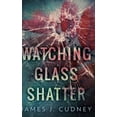 thumbnail image 1 of Watching Glass Shatter : Large Print Hardcover Edition (Hardcover), 1 of 1