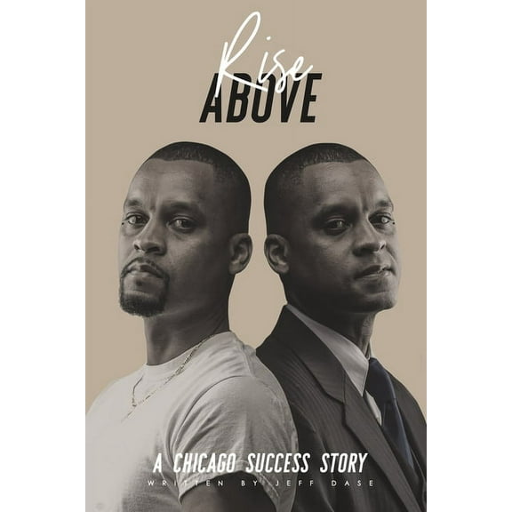 Rise Above: A Chicago Success Story, (Paperback)