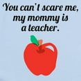 thumbnail image 2 of CafePress - You Cant Scare Me My Mommy Is A Teacher Body Suit - Baby Light Bodysuit, Size Newborn - 24 Months, 2 of 4