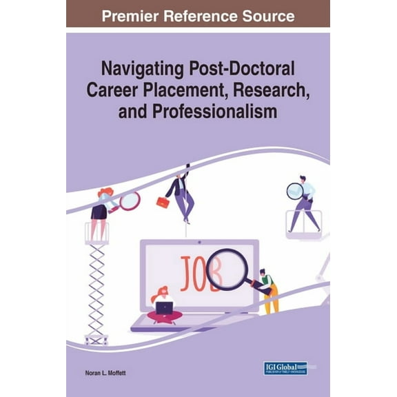 Navigating Post-Doctoral Career Placement, Research, and Professionalism (Hardcover)