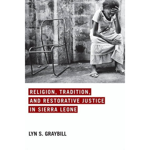 Religion, Tradition, and Restorative Justice in Sierra Leone, (Hardcover)