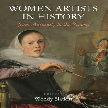 Women Artists in History from Antiquity to the Present (Hardcover)