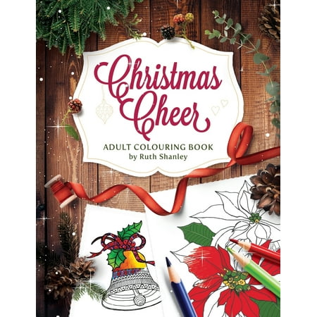 Trivia On Christmas Christmas Cheer Adult Colouring Book by Ruth Shanley: Relaxing and Fun with Bonus Seasonal Trivia (Paperback) ()