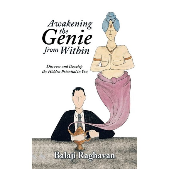 Awakening the Genie from Within: Discover and Develop the Hidden Potential in You (Paperback)