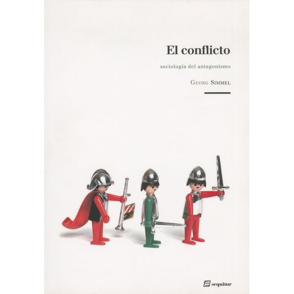 EL CONFLICTO: SOCIOLOGIA DEL ANTAGONISMO SEQUITUR GEORG SIMMEL