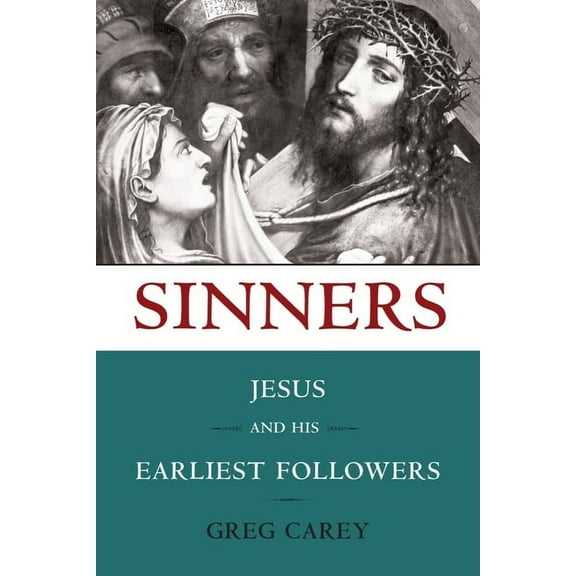 Sinners: Jesus and His Earliest Followers, (Hardcover)