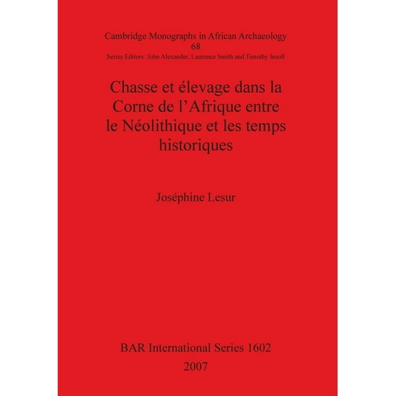 BAR International: Chasse et élevage dans la Corne de l'Afrique entre le Néolithique et les temps historiques (Paperback)