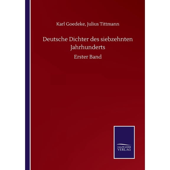 Deutsche Dichter des siebzehnten Jahrhunderts : Erster Band (Paperback)