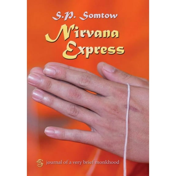 Nirvana Express : Journal of a Very Brief Monkhood (Hardcover)