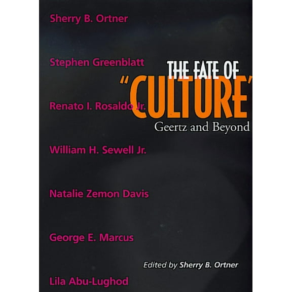 Representations Books: The Fate of Culture : Geertz and Beyond (Series #8) (Edition 1) (Paperback)