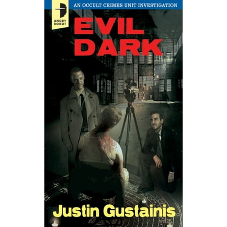 Evil Dark : An Occult Crimes Unit Investigation (Best Crime Investigation Novels)