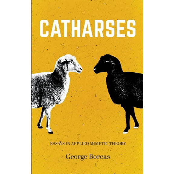 Catharses: Essays in Applied Mimetic Theory, (Paperback)