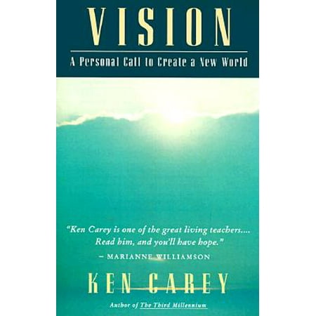 Vision : A Personal Call to Create a New World
