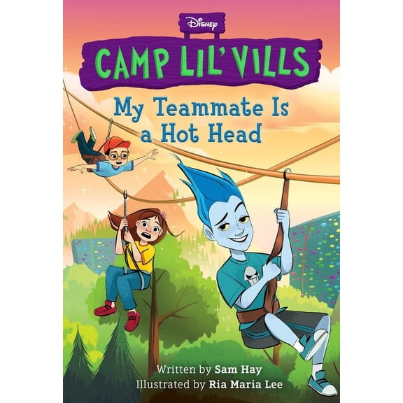 Camp Lil Vills: My Teammate Is a Hot Head (Disney Camp Lil Vills, Book 2) (Paperback)