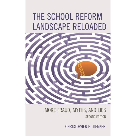 The School Reform Landscape Reloaded: More Fraud, Myths, and Lies, (Paperback)