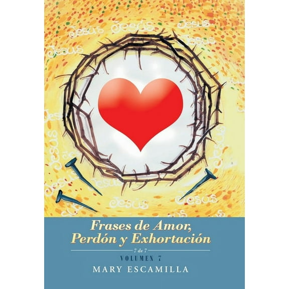 Frases De Amor, Perdón Y Exhortación: Volumen 7 (Hardcover)
