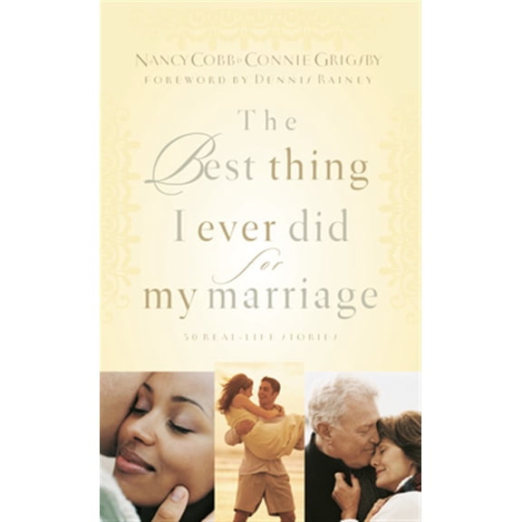 Pre-Owned The Best Thing I Ever Did for My Marriage: 50 Real Life Stories (Paperback) 1590521994 9781590521991