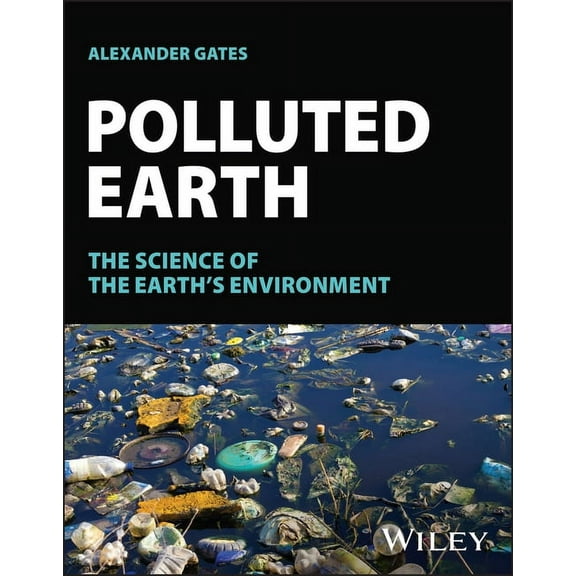 Polluted Earth: The Science of the Earth's Environment, (Paperback)