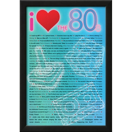 80s Cool Art - I Love the 80s Greatest Quotes Movie Poster Print Framed Poster Wall Art - 15x21