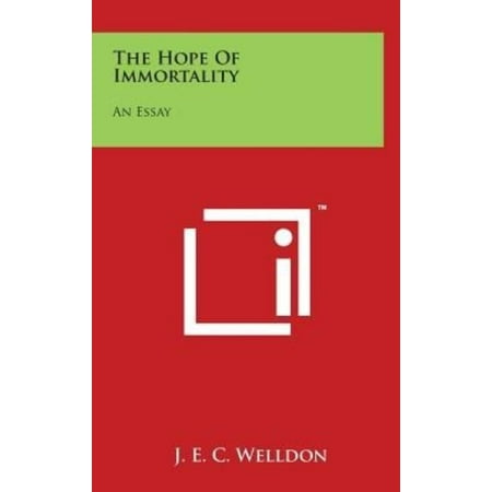 Essays On High School The Hope Of Immortality An Essay Examples Of Thesis Statements For Argumentative Essays also Narrative Essay Examples High School The Hope Of Immortality An Essay Walmartcom Topics English Essay