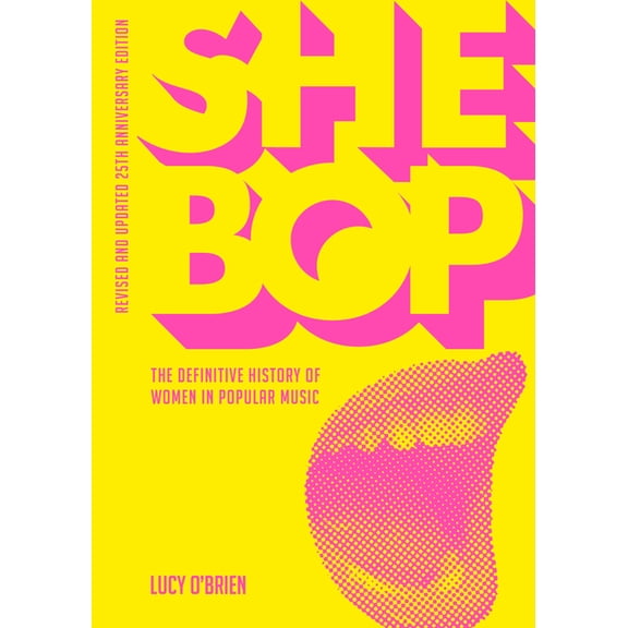 She Bop : The Definitive History of Women in Popular Music - Revised and Updated 25th Anniversary Edition (Paperback)