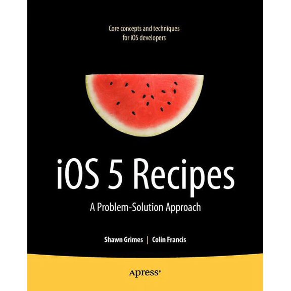 IOS 5 Recipes: A Problem-Solution Approach, (Paperback)