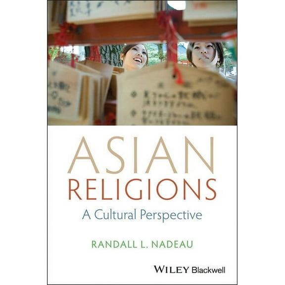Asian Religions: A Cultural Perspective, (Paperback)