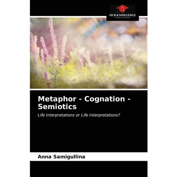 Metaphor - Cognation - Semiotics (Paperback)