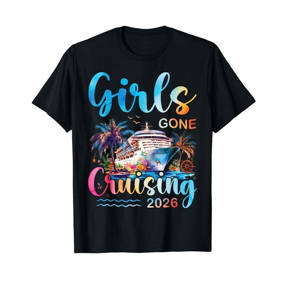 Girls Gone Cruising 2026 Cruise Squad Girls Trip Vacation T-Shirt