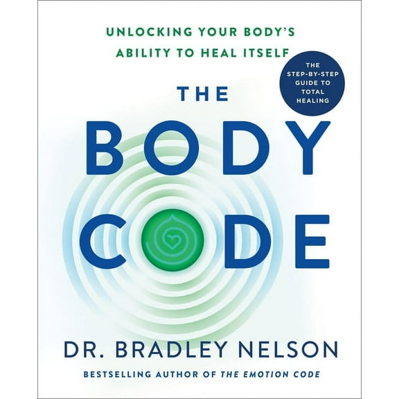 The Body Code: Unlocking Your Body's Ability to Heal Itself, (Hardcover)
