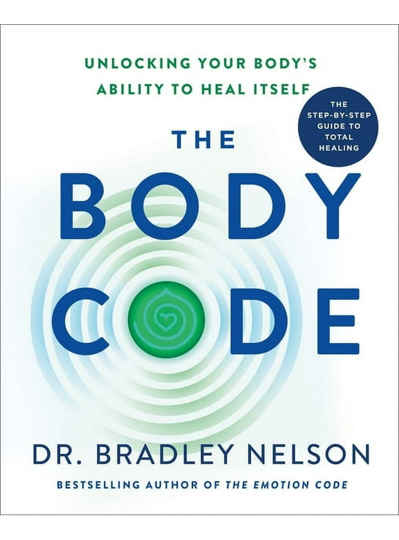 The Body Code : Unlocking Your Body's Ability to Heal Itself (Hardcover)