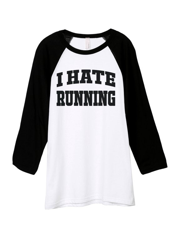 I Hate Running Unisex 3/4 Sleeves Baseball Raglan White Black Medium