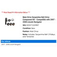 thumbnail image 2 of Main Drive Serpentine Belt Drive Component Kit - Compatible with 2007 - 2008 Lincoln Navigator, 2 of 2